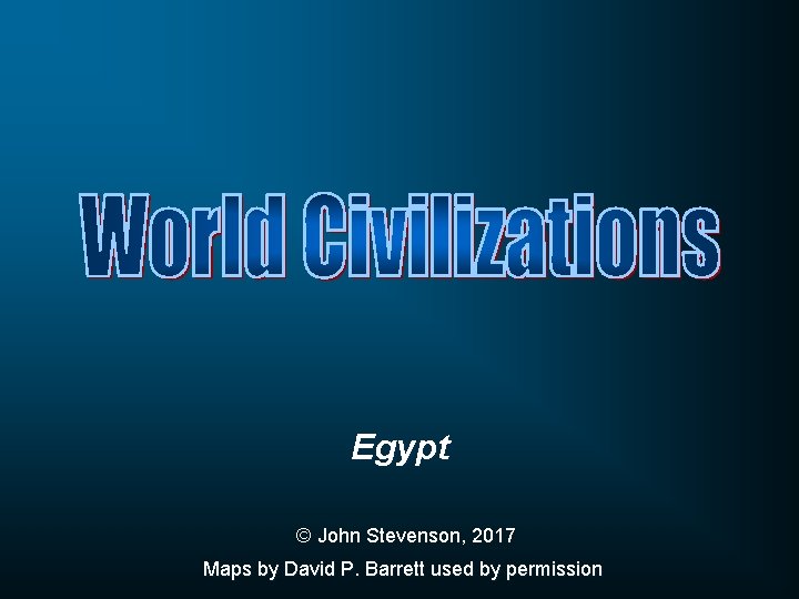 Egypt © John Stevenson, 2017 Maps by David P. Barrett used by permission 