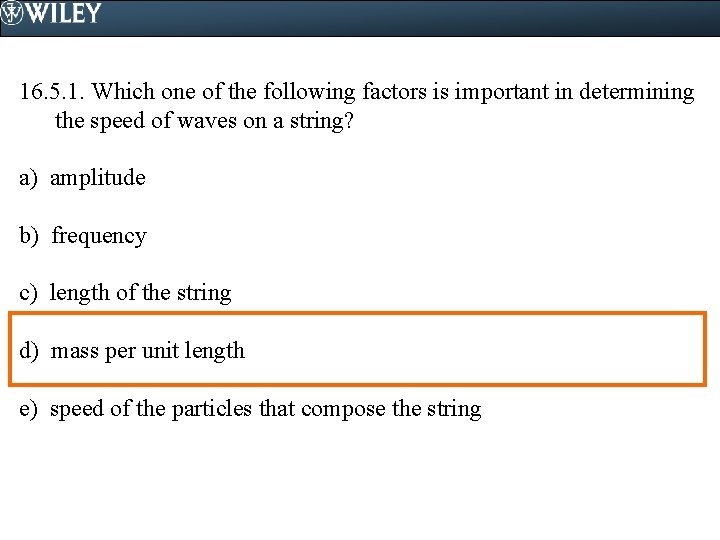 16. 5. 1. Which one of the following factors is important in determining the