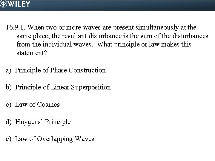 16. 9. 1. When two or more waves are present simultaneously at the same