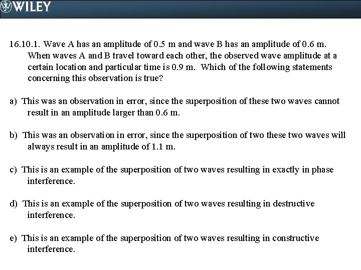 16. 10. 1. Wave A has an amplitude of 0. 5 m and wave