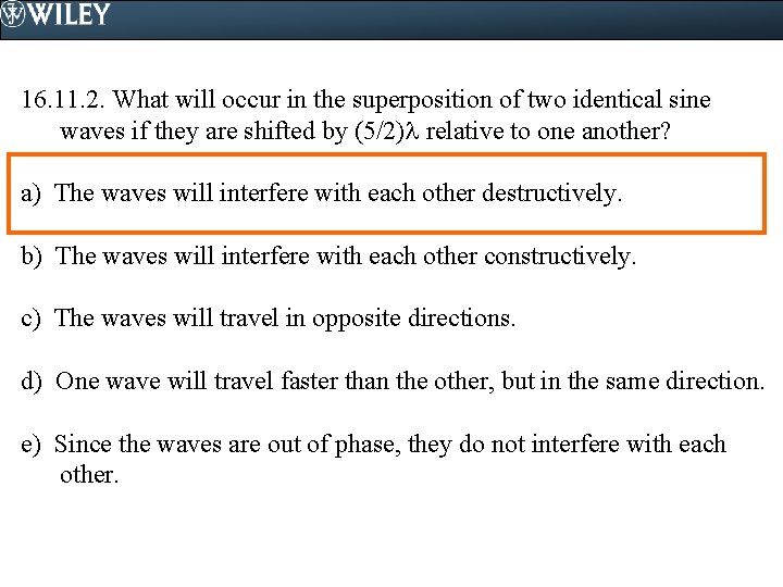 16. 11. 2. What will occur in the superposition of two identical sine waves