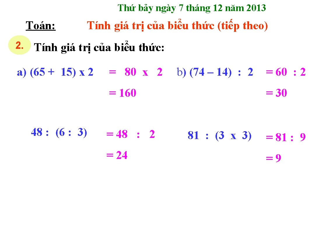 Thứ bảy ngày 7 tháng 12 năm 2013 Toán: 2. Tính giá trị của