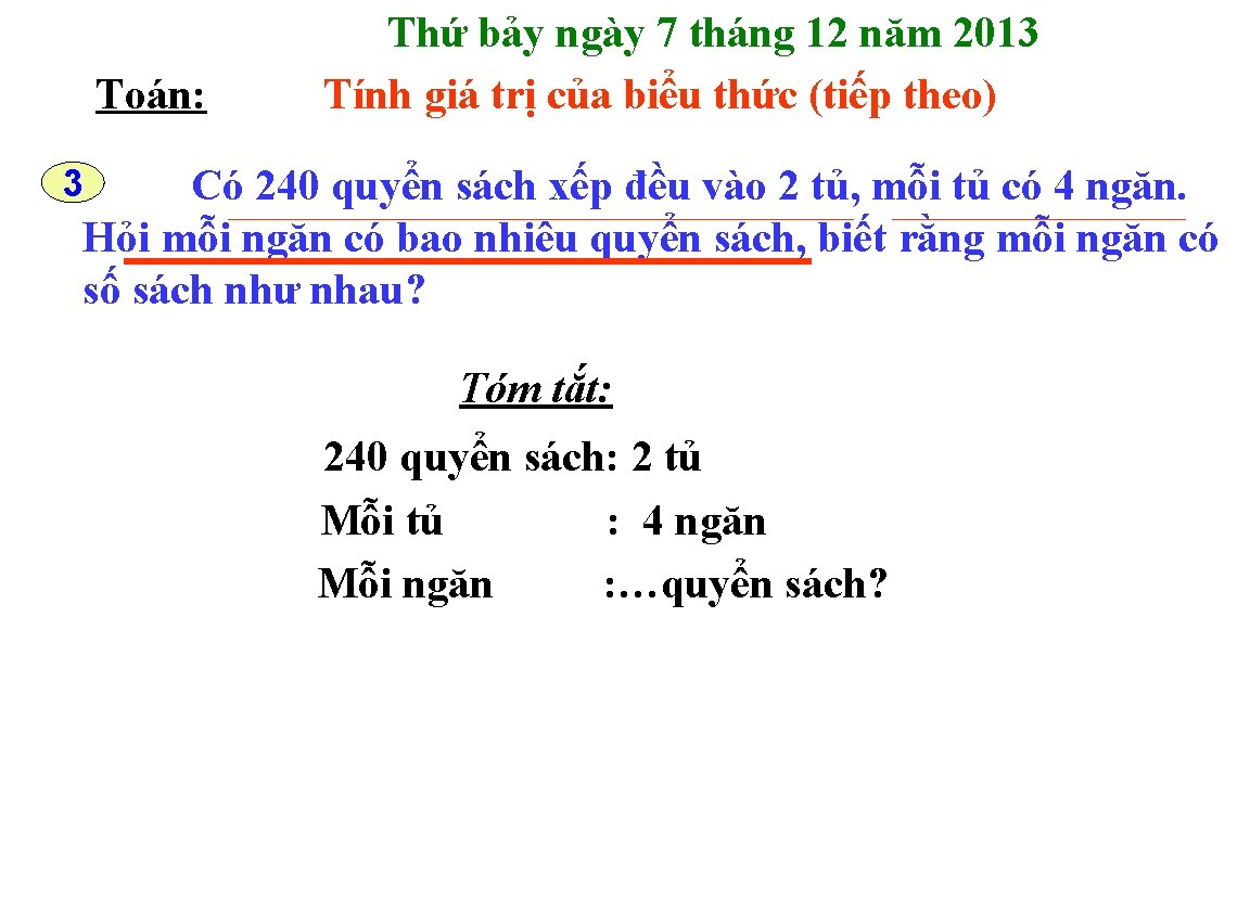 Toán: Thứ bảy ngày 7 tháng 12 năm 2013 Tính giá trị của biểu