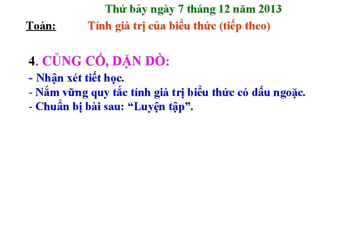 Toán: Thứ bảy ngày 7 tháng 12 năm 2013 Tính giá trị của biểu