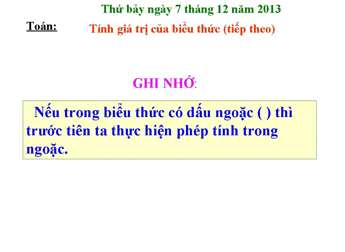 Thứ bảy ngày 7 tháng 12 năm 2013 Toán: Tính giá trị của biểu