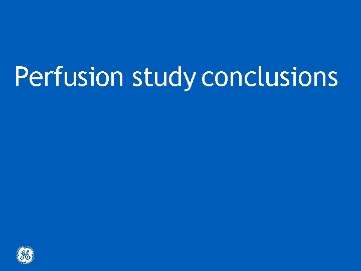 Perfusion study conclusions 