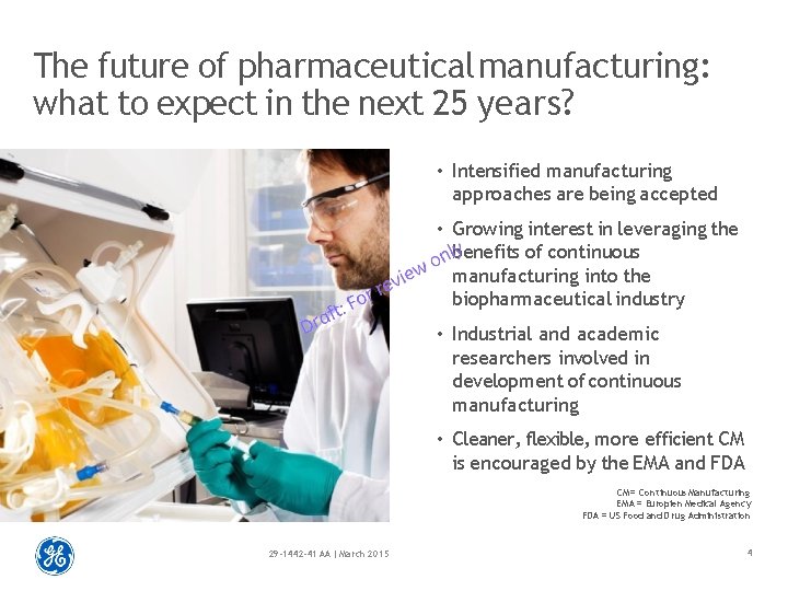 The future of pharmaceutical manufacturing: what to expect in the next 25 years? •