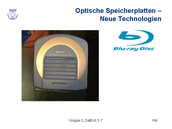 Optische Speicherplatten – Neue Technologien Gruppe 3 „Dat. Ex. S 3. 1“ 166 