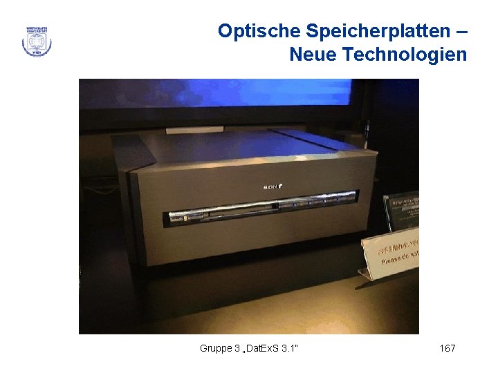 Optische Speicherplatten – Neue Technologien Gruppe 3 „Dat. Ex. S 3. 1“ 167 