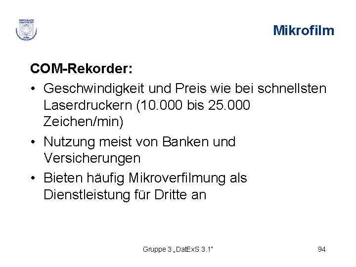 Mikrofilm COM-Rekorder: • Geschwindigkeit und Preis wie bei schnellsten Laserdruckern (10. 000 bis 25.