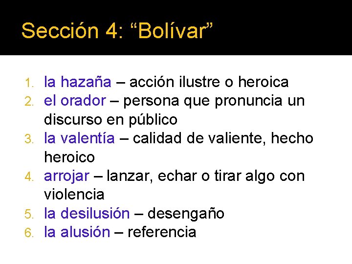 Sección 4: “Bolívar” 1. 2. 3. 4. 5. 6. la hazaña – acción ilustre