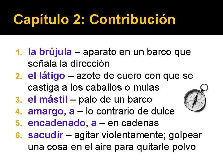 Capítulo 2: Contribución 1. 2. 3. 4. 5. 6. la brújula – aparato en