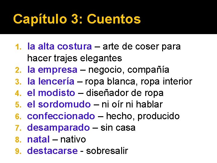 Capítulo 3: Cuentos 1. 2. 3. 4. 5. 6. 7. 8. 9. la alta