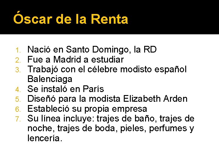 Óscar de la Renta 1. 2. 3. 4. 5. 6. 7. Nació en Santo