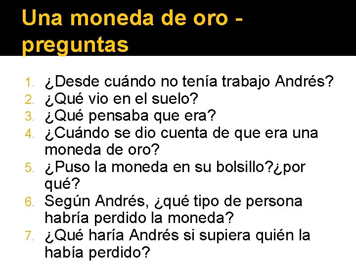 Una moneda de oro preguntas ¿Desde cuándo no tenía trabajo Andrés? ¿Qué vio en