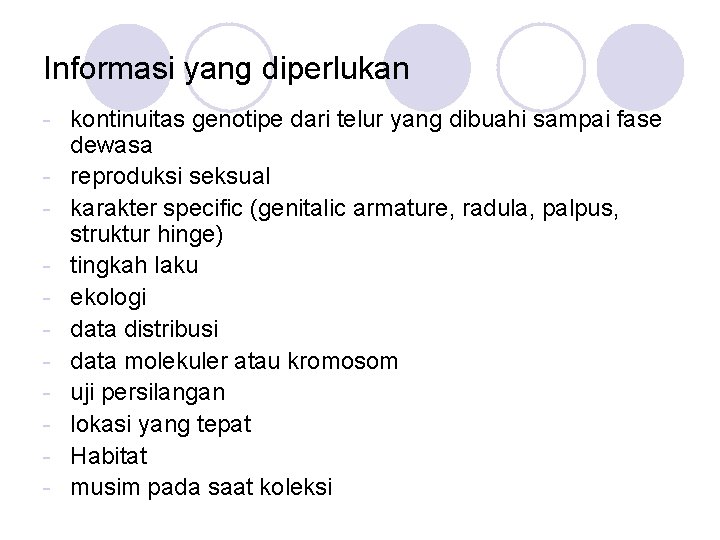Informasi yang diperlukan - kontinuitas genotipe dari telur yang dibuahi sampai fase dewasa -