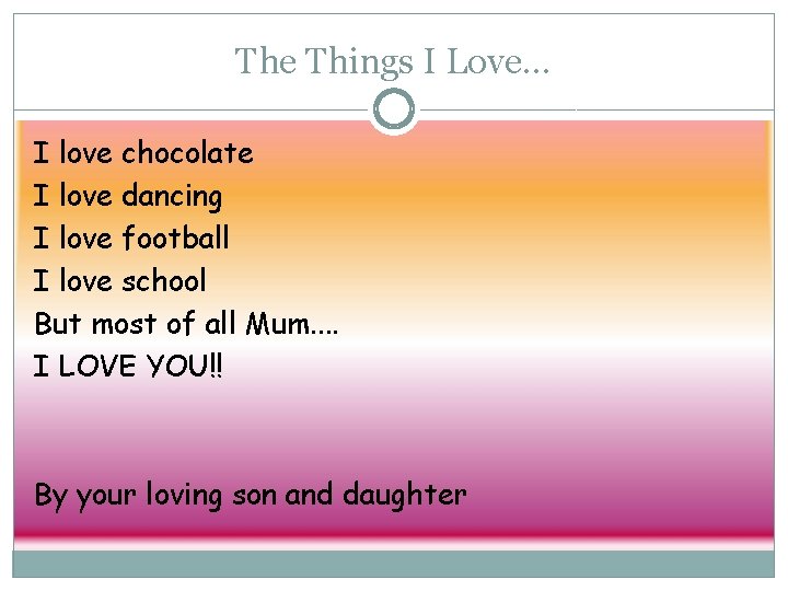 The Things I Love. . . I love chocolate I love dancing I love