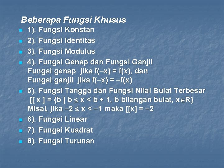 Beberapa Fungsi Khusus n n n n 1). Fungsi Konstan 2). Fungsi Identitas 3).