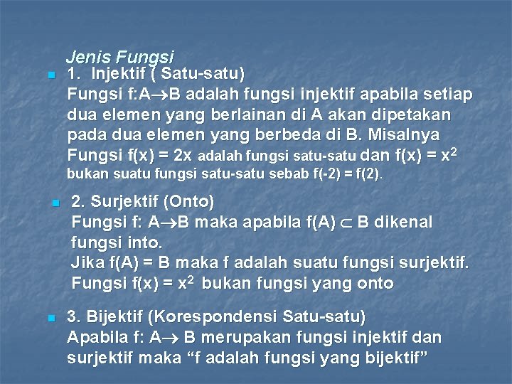 n Jenis Fungsi 1. Injektif ( Satu-satu) Fungsi f: A B adalah fungsi injektif