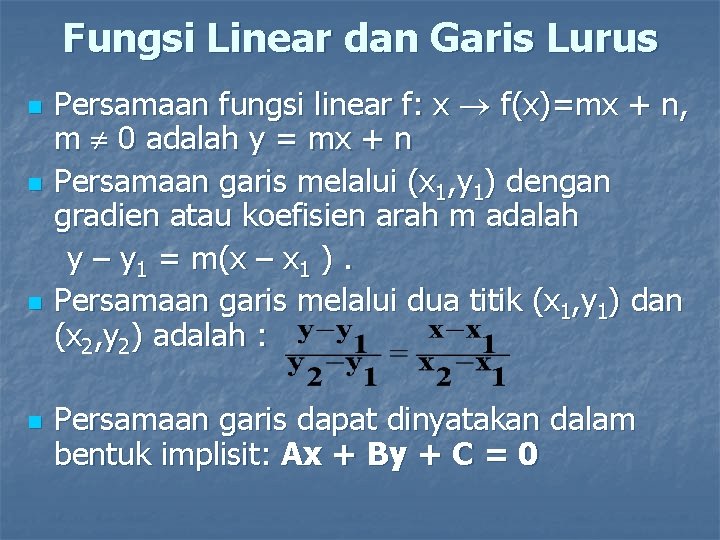 Fungsi Linear dan Garis Lurus n n Persamaan fungsi linear f: x f(x)=mx +
