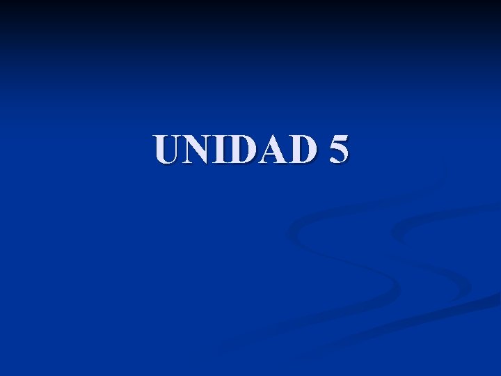 UNIDAD 5 