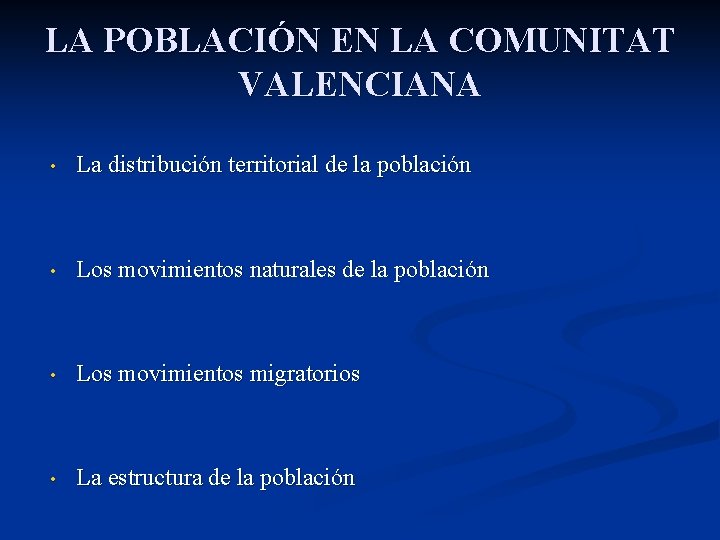 LA POBLACIÓN EN LA COMUNITAT VALENCIANA • La distribución territorial de la población •