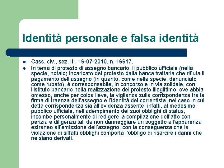 Identità personale e falsa identità l l Cass. civ. , sez. III, 16 -07