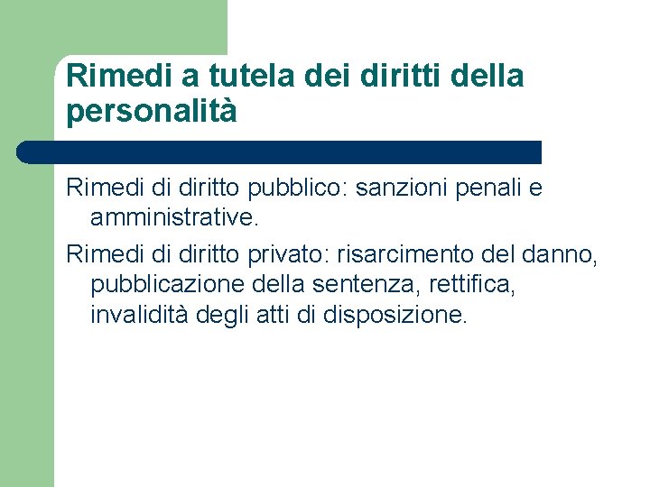 Rimedi a tutela dei diritti della personalità Rimedi di diritto pubblico: sanzioni penali e