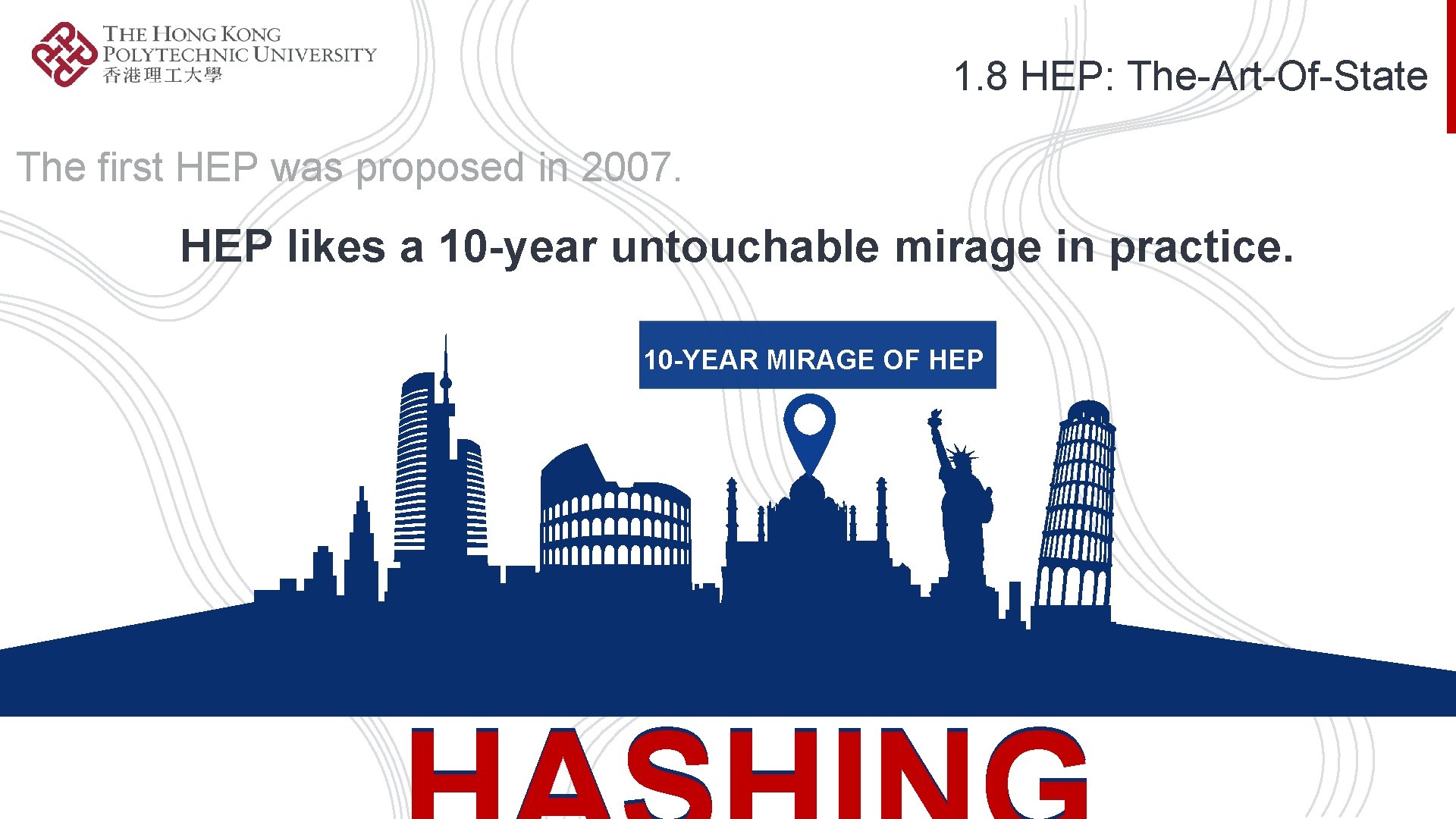 1. 8 HEP: The-Art-Of-State The first HEP was proposed in 2007. HEP likes a