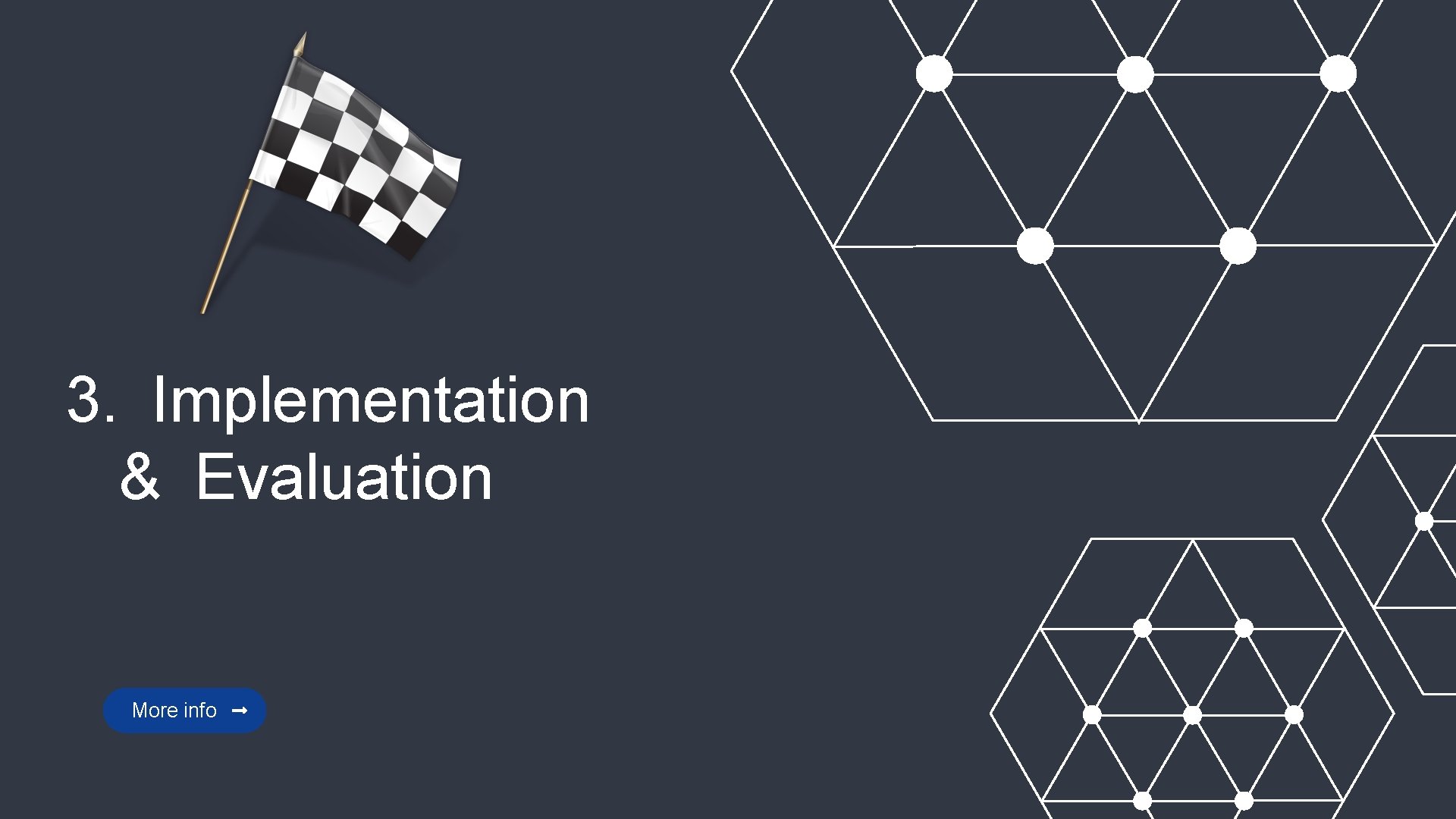 3. Implementation & Evaluation More info 