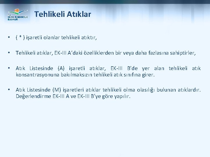 Tehlikeli Atıklar • ( * ) işaretli olanlar tehlikeli atıktır, • Tehlikeli atıklar, EK-III