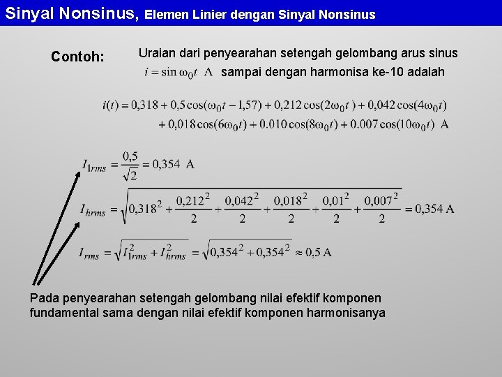 Sinyal Nonsinus, Elemen Linier dengan Sinyal Nonsinus Contoh: Uraian dari penyearahan setengah gelombang arus