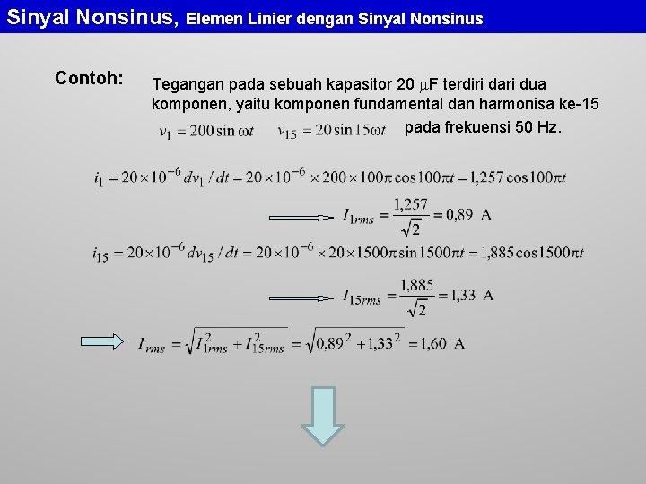 Sinyal Nonsinus, Elemen Linier dengan Sinyal Nonsinus Contoh: Tegangan pada sebuah kapasitor 20 F