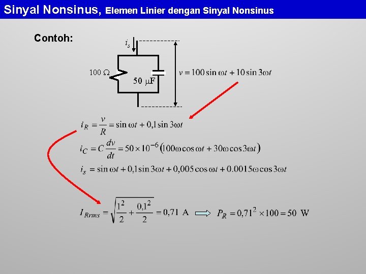 Sinyal Nonsinus, Elemen Linier dengan Sinyal Nonsinus Contoh: is 100 50 F 