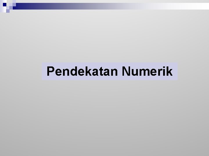 Pendekatan Numerik 