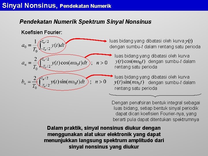 Sinyal Nonsinus, Pendekatan Numerik Spektrum Sinyal Nonsinus Koefisien Fourier: luas bidang yang dibatasi oleh