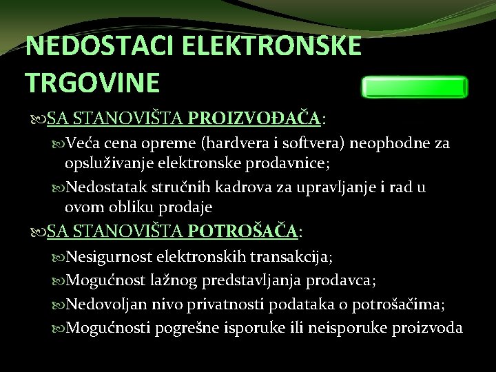 NEDOSTACI ELEKTRONSKE TRGOVINE SA STANOVIŠTA PROIZVOĐAČA: Veća cena opreme (hardvera i softvera) neophodne za