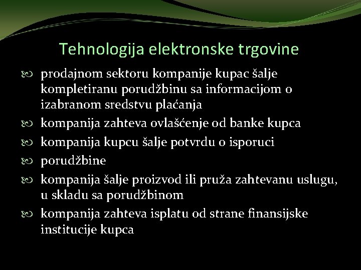 Tehnologija elektronske trgovine prodajnom sektoru kompanije kupac šalje kompletiranu porudžbinu sa informacijom o izabranom