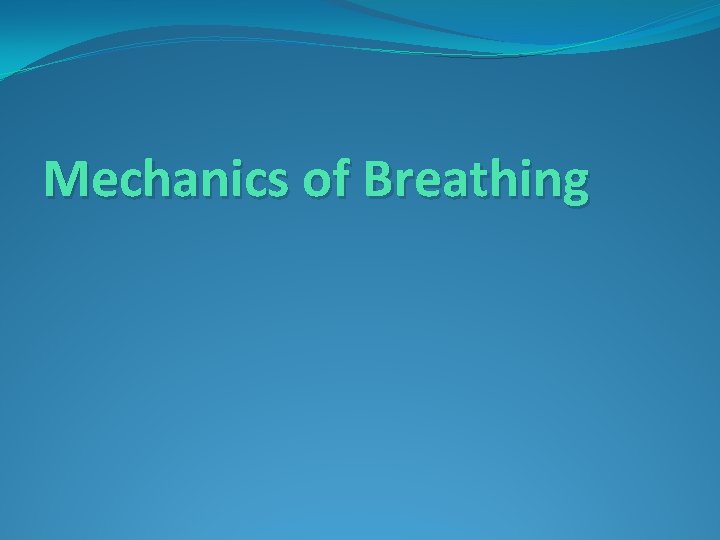 Mechanics of Breathing 