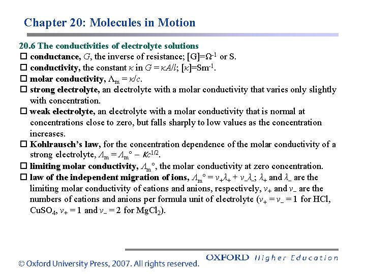 Chapter 20: Molecules in Motion 20. 6 The conductivities of electrolyte solutions conductance, G,