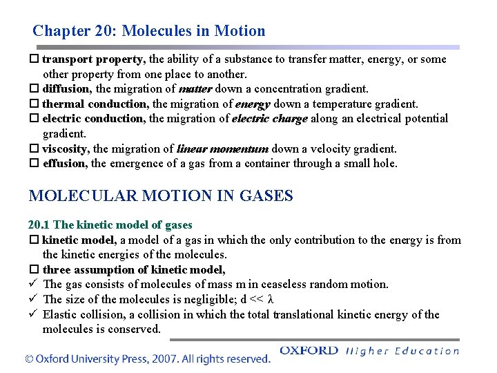 Chapter 20: Molecules in Motion transport property, the ability of a substance to transfer