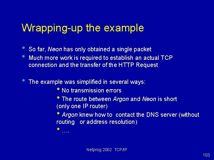 Wrapping-up the example • • • So far, Neon has only obtained a single