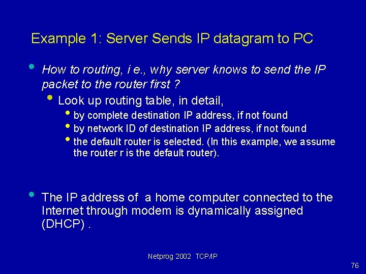 Example 1: Server Sends IP datagram to PC • How to routing, i e.