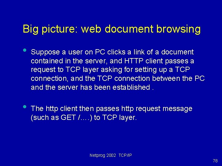 Big picture: web document browsing • • Suppose a user on PC clicks a