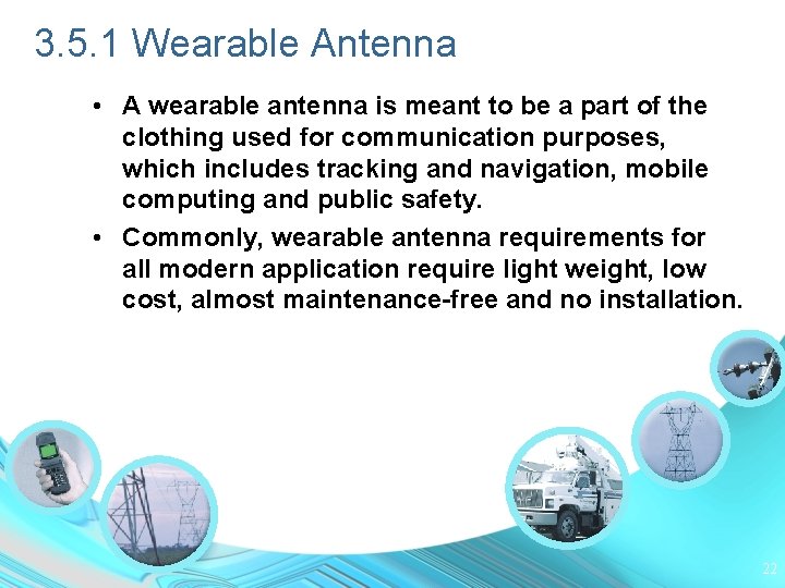 3. 5. 1 Wearable Antenna • A wearable antenna is meant to be a