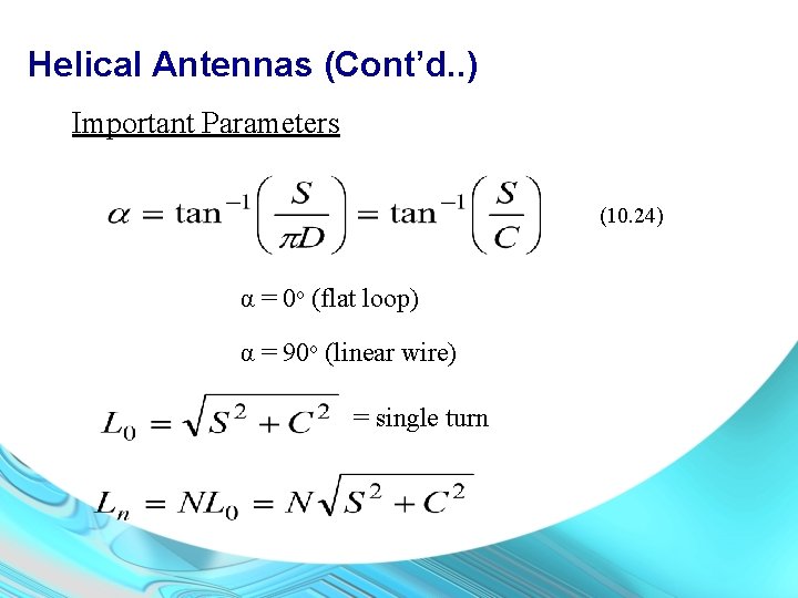 Helical Antennas (Cont’d. . ) Important Parameters (10. 24) α = 0 o (flat
