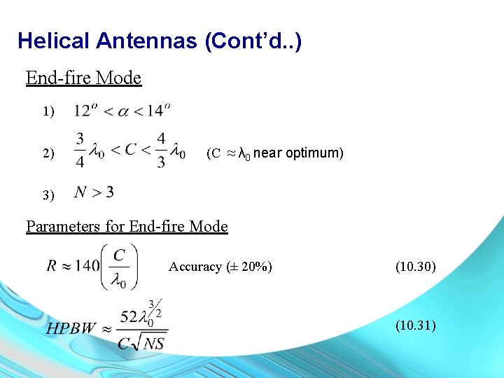 Helical Antennas (Cont’d. . ) End-fire Mode 1) 2) (C ≈ λ 0 near