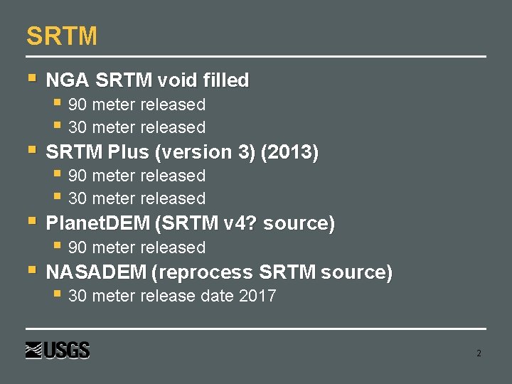 SRTM § NGA SRTM void filled § 90 meter released § 30 meter released