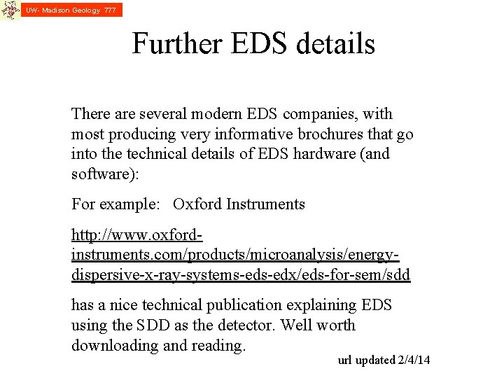 UW- Madison Geology 777 Further EDS details There are several modern EDS companies, with UW- Madison Geology 777 Further EDS details There are several modern EDS companies, with