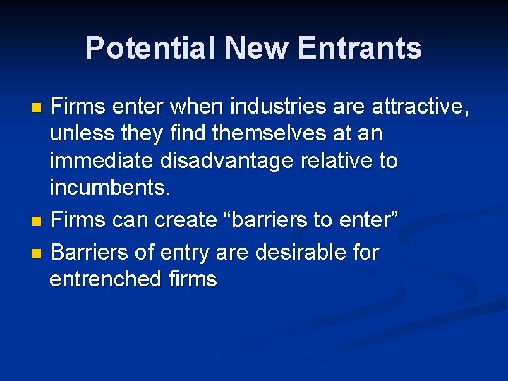 Potential New Entrants Firms enter when industries are attractive, unless they find themselves at Potential New Entrants Firms enter when industries are attractive, unless they find themselves at